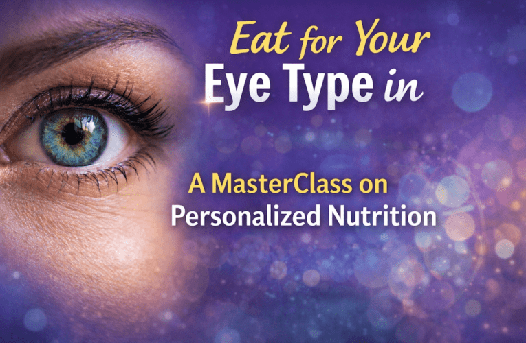Eat for Your Eye Type in Pinellas Park: A MasterClass on Personalized Nutrition